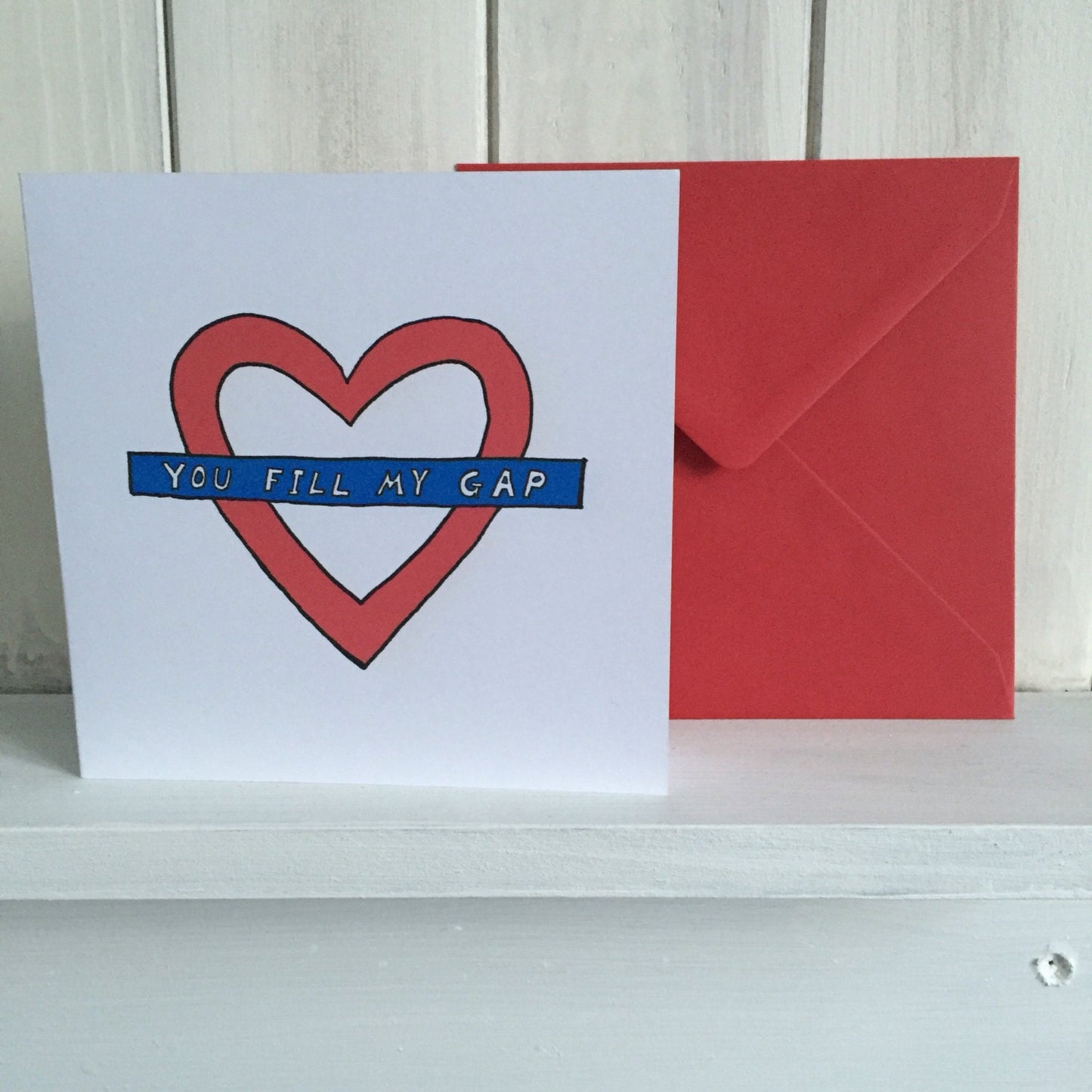 Valentines Day Card, alternative cards, Love card, You fill my gap, London
