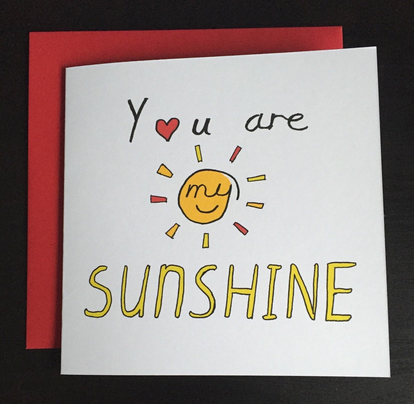 Valentines Day Card / alternative Love card / You are my Sunshine / happiness card