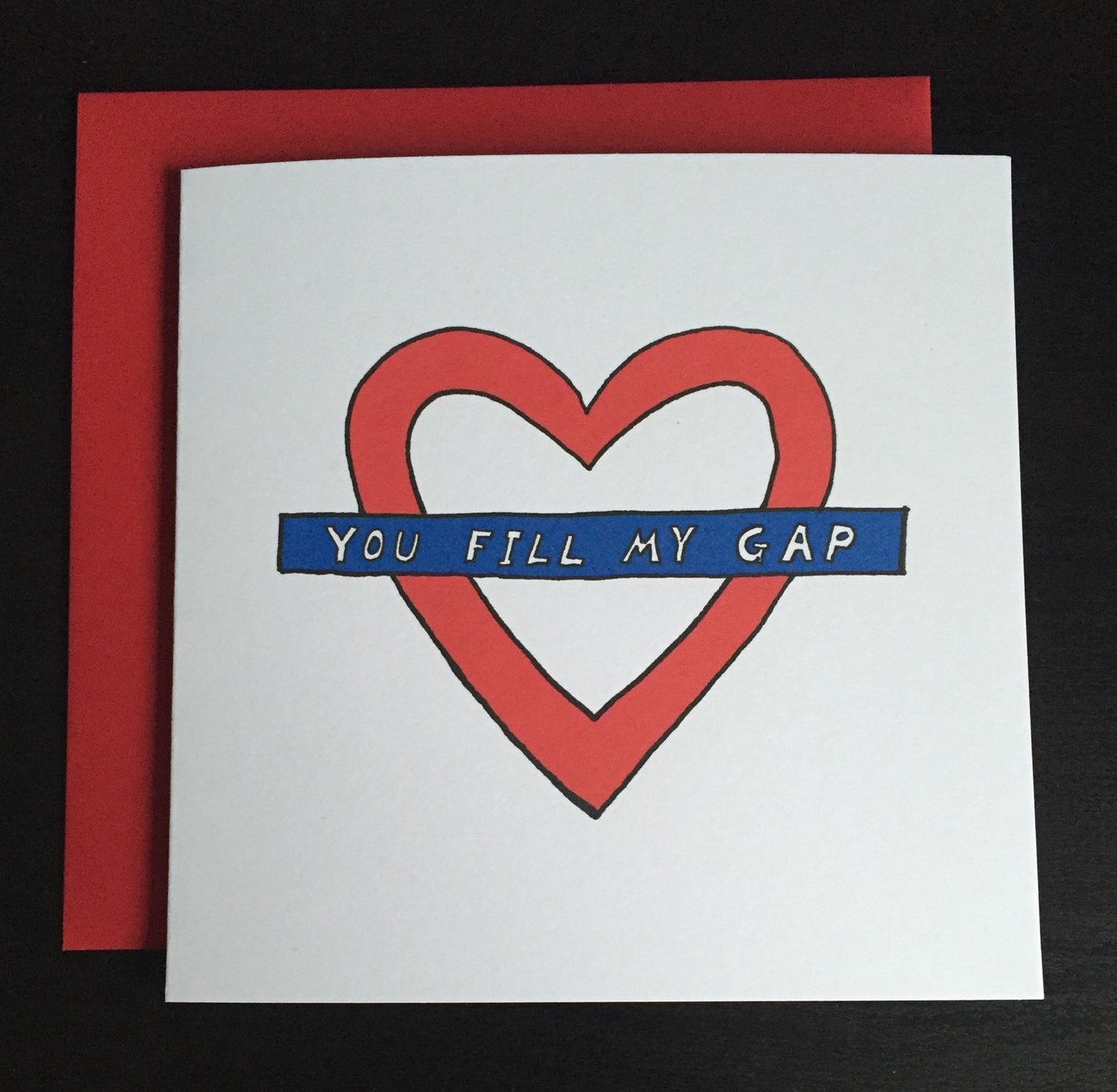 Valentines Day Card, alternative cards, Love card, You fill my gap, London